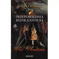 Fantasy - Novae Res Przepowiednia Reinkaanyiuki. Więź Płomienia Kalina Bobras - miniaturka - grafika 1