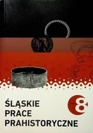 Książki o kulturze i sztuce - Śląskie prace prahistoryczne Tom 8 - miniaturka - grafika 1