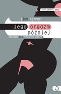 Miłość, seks, związki - Jego Orgazm Później - miniaturka - grafika 1