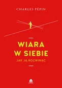 Poradniki psychologiczne - Purana Wiara w siebie. Jak ją rozwinąć Charles Pepin - miniaturka - grafika 1