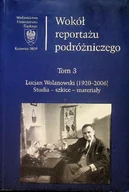 Historia świata - Wokół reportażu podróżniczego Tom 3 Lucjan Wolanowski 1920 - 2006 Studia szkice materiały - miniaturka - grafika 1