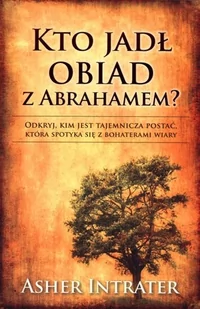 Kto jadł obiad z Abrahamem$1389 - Intrater Asher - Książki religijne obcojęzyczne - miniaturka - grafika 2