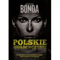 Muza Polskie morderczynie - Katarzyna Bonda - Felietony i reportaże - miniaturka - grafika 1