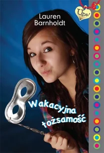 Barnholdt Lauren Wakacyjna tożsamość Devon Delaney - mamy na stanie, wyślemy natychmiast - Literatura popularno naukowa dla młodzieży - miniaturka - grafika 2