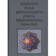 Historia Polski - LTW Wasylik Katarzyna (red.) Pierwszy pułk szwoleżerów Józefa Piłsudskiego 1914 - 1945 - miniaturka - grafika 1