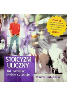 Stoicyzm uliczny Jak oswajać trudne sytuacje Marcin Fabjański LETNIA WYPRZEDAŻ DO 80% - Psychologia - miniaturka - grafika 3
