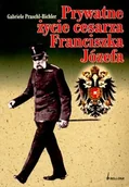 Biografie i autobiografie - Prywatne Życie Cesarza Franciszka Józefa - miniaturka - grafika 1
