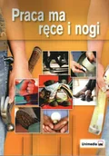 Biznes - Praca ma ręce i nogi - miniaturka - grafika 1