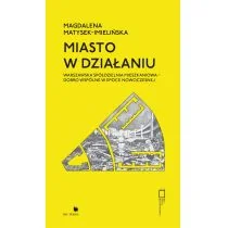 Fundacja Bęc Zmiana Miasto w działaniu. Warszawska spółdzielnia mieszkaniowa - dobro wspólne w epoce nowoczesnej Matysek-Imielińska Magdalena - Filozofia i socjologia - miniaturka - grafika 1
