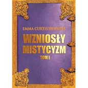Ezoteryka - Wzniosły Mistycyzm Tom 1 Curtis Hopkins Emma - miniaturka - grafika 1