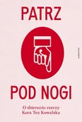E-booki - literatura faktu - Patrz pod nogi. O zbieraniu rzeczy - miniaturka - grafika 1