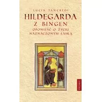 Promic Lucia Tancredi Hildegarda z Bingen. Opowieść o życiu naznaczonym łaską - Powieści - miniaturka - grafika 1