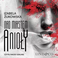 Audiobooki - kryminał, sensacja, thriller - Nad miastem anioły. Tom 3 - miniaturka - grafika 1