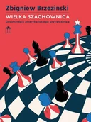 Polityka i politologia - Wielka Szachownica. Geostrategia amerykańskiego przywództwa - miniaturka - grafika 1