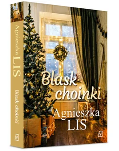 Blask Choinki Agnieszka Lis - Proza - miniaturka - grafika 2