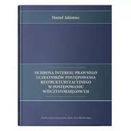 Prawo - UMCS Wydawnictwo Uniwersytetu Marii Curie-Skłodows Ochrona interesu prawnego uczestników postępowania restrukturyzacyjnego w postępowaniu wieczystoksięgowym Daniel Jakimiec - miniaturka - grafika 1