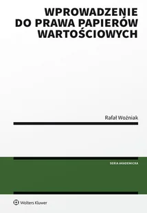 Woźniak Rafał Wprowadzenie do prawa papierów wartościowych - Podręczniki dla szkół wyższych - miniaturka - grafika 1