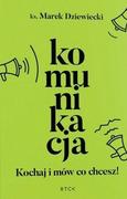 Poradniki psychologiczne - RTCK Komunikacja. Kochaj i mów co chcesz Marek Dziewiecki - miniaturka - grafika 1