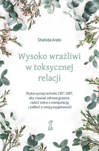 GWP Wysoko wrażliwi w toksycznej relacjiWykorzystaj techniki CBT i DBT, aby stawiać granice, radzić sobi - Psychologia - miniaturka - grafika 2