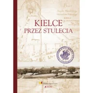 Książki podróżnicze - praca zbiorowa Kielce przez stulecia - miniaturka - grafika 1