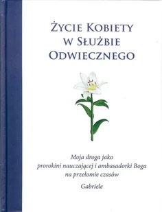Życie kobiety w służbie Odwiecznego - Religia i religioznawstwo - miniaturka - grafika 2