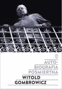 Witold Gombrowicz Autobiografia pośmiertna - Biografie i autobiografie - miniaturka - grafika 2
