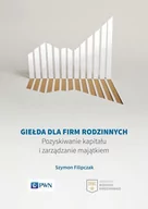 Biznes - Giełda Dla Firm Rodzinnych Pozyskiwanie Kapitału I Zarządzanie Majątkiem - miniaturka - grafika 1