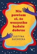 E-booki dla dzieci i młodzieży - Nie powiem ci, że wszystko będzie dobrze - miniaturka - grafika 1