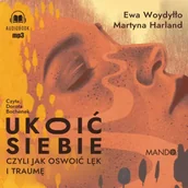 Psychologia - Audiobook Ukoić siebie, czyli jak oswoić lęk i traumę CD - miniaturka - grafika 1