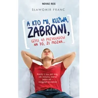 Poradniki hobbystyczne - A kto mi kuźwa zabroni czyli 49 przykładów na to że można$920 Sławomir Franc - miniaturka - grafika 1