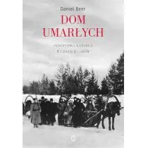 Daniel Beer Dom umarłych Syberyjska katorga w czasach carów - Historia Polski - miniaturka - grafika 1
