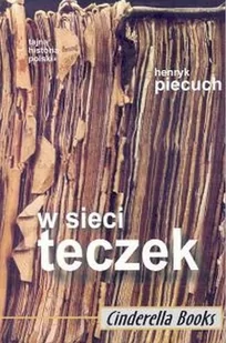 Piecuch Henryk W sieci teczek - Historia Polski - miniaturka - grafika 2