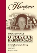 Wywiady - Księżna. Wspomnienia o Polskich Habsburgach - miniaturka - grafika 1