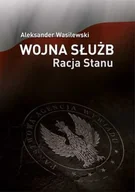Powieści sensacyjne - Wojna Służb. Racja Stanu - Aleksander Wasilewski - miniaturka - grafika 1