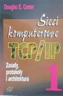 Sieci komputerowe TCP / IP Tom I - Systemy operacyjne i oprogramowanie - miniaturka - grafika 1