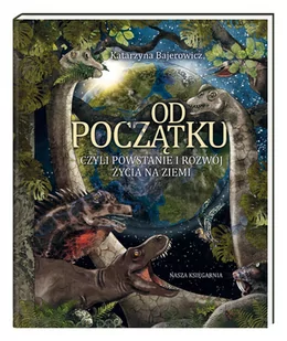 Nasza Księgarnia Od początku, czyli powstanie i rozwój życia na Ziemi LIT-41510 - Powieści i opowiadania - miniaturka - grafika 1