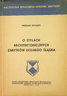 Książki o kulturze i sztuce - O stylach architektonicznych zabytków Dolnego Śląska - miniaturka - grafika 1