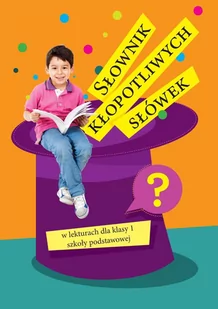 Słownik kłopotliwych słówek w lekturach dla klasy 1 szkoły podstawowej - E-booki - lektury - miniaturka - grafika 1