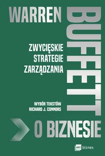 Warren Buffett o biznesie. Zwycięskie strategie zarządzania - Zarządzanie - miniaturka - grafika 1