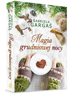 Magia grudniowej nocy - Literatura obyczajowa Magia grudniowej nocy - Literatura obyczajowa - miniaturka - grafika 1