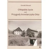 Pamiętniki, dzienniki, listy - Atut Chłopskie życie czyli przygody krowiarczyka Otto Oswald Menzel - miniaturka - grafika 1