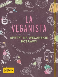 La Veganista Apetyt na wegańskie potrawy - Nicole Just - Diety, zdrowe żywienie - miniaturka - grafika 1