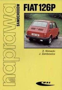 Wydawnictwa Komunikacji i Łączności WKŁ Naprawa samochodów Fiat 126P - Zbigniew Klimecki, Józef Zembowicz - Poradniki motoryzacyjne - miniaturka - grafika 1