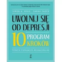 GWP Uwolnij się od depresji. Program 10 kroków Rego Simon A., Fader Sarah - Poradniki psychologiczne - miniaturka - grafika 1