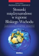 Podręczniki dla szkół wyższych - Stosunki międzynarodowe w regionie Bliskiego Wschodu - Przemysław Osiewicz - miniaturka - grafika 1