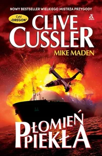 Płomień Piekła - Clive Cussler, Mike Maden - książka - Powieści sensacyjne - miniaturka - grafika 1