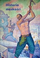 Kulturoznawstwo i antropologia - słowo/obraz terytoria Historia męskości Tom 2 XIX wiek Tryumf męskości - miniaturka - grafika 1