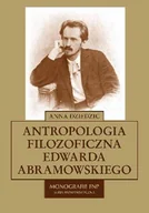 Podręczniki dla szkół wyższych - Antropologia filozoficzna Edwarda Abramowskiego - miniaturka - grafika 1