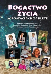 Bogactwo życia w postaciach zaklęte w.cz.-b. - praca zbiorowa - Wywiady, wspomnienia - miniaturka - grafika 1