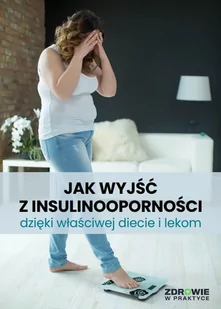 Jak wyjść z insulinooporności dzięki właściwej diecie i lekom - E-booki - poradniki - miniaturka - grafika 1